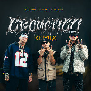 Lil Mow的專輯Cromático (feat. XXL Irione & Fili Wey) [Remix]