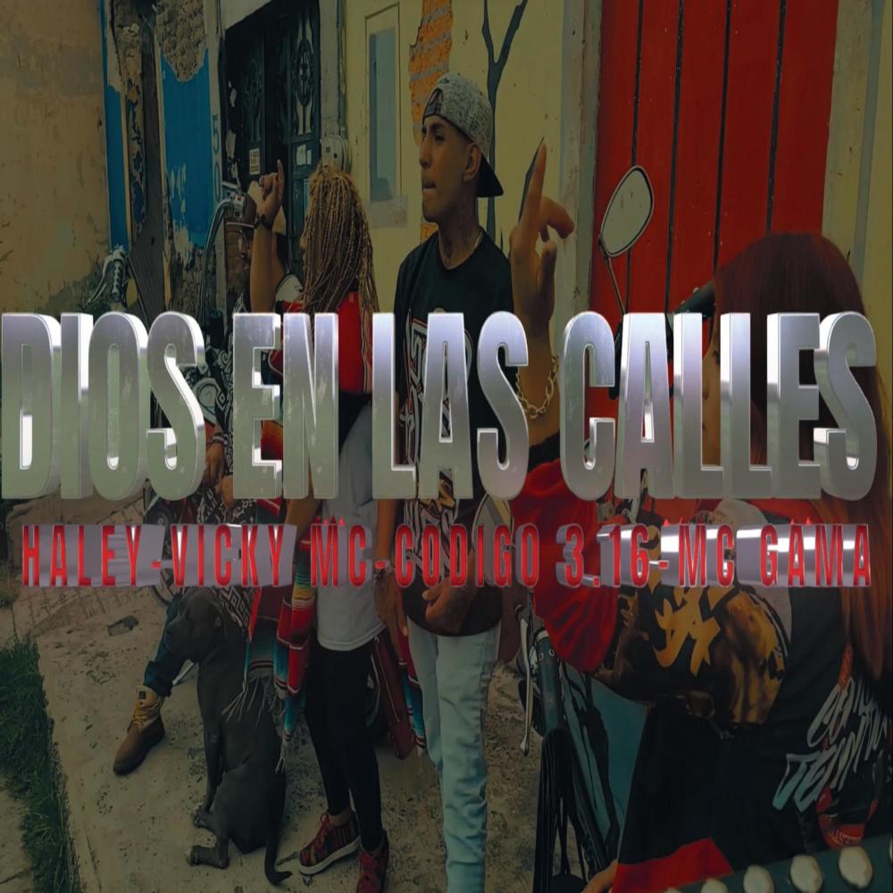 Dios en las calles (feat. haley, codigo 3.16 & vicky mc)