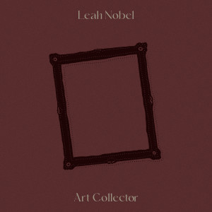 Art Collector dari Leah Nobel