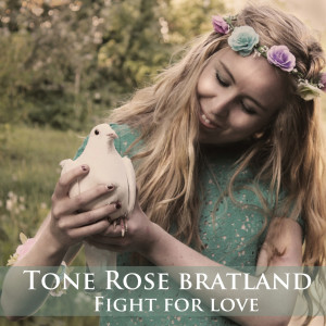 ดาวน์โหลดและฟังเพลง Fight for Love พร้อมเนื้อเพลงจาก Tone Rose Bratland