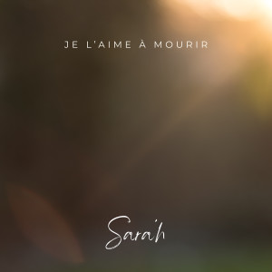 SARA'H的专辑Je l'aime a mourir