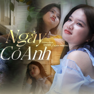 收聽Xuân Phương的Ngày Có Anh歌詞歌曲