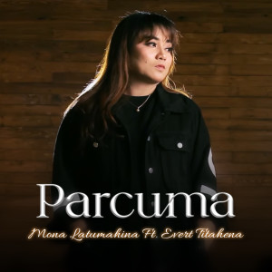 Listen to PARCUMA song with lyrics from Mona Latumahina