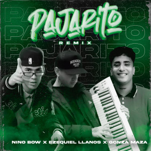 ดาวน์โหลดและฟังเพลง Pajarito (Remix) พร้อมเนื้อเพลงจาก EZEQUIEL LLANOS