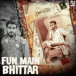 Listen to FUN MAIN BHITTAR song with lyrics from Sachin Jaat