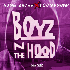 Booman SRP的專輯Boyz N The Hood (Explicit)