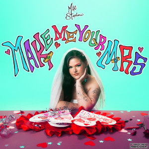 收聽Mae Stephens的Make Me Your Mrs (Wedding Version|Explicit)歌詞歌曲