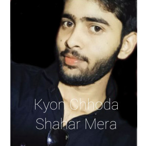 Listen to Kyon chhoda Shahar  Mera (Explicit) song with lyrics from Raja Rajput