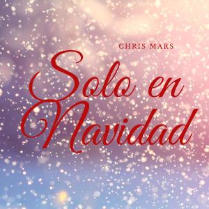 Listen to solo en navidad song with lyrics from Chris Mars