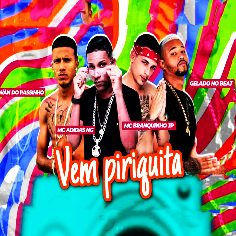 Vem Piriquita (feat. Gelado No Beat) (Explicit)