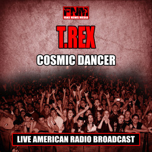 อัลบัม Cosmic Dancer (Live) ศิลปิน T.Rex