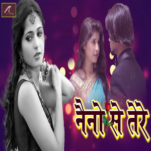 Listen to Naino Se Tere song with lyrics from Rahul Kanojiya