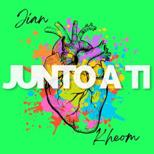 Jian的專輯JUNTO A TI (feat. Kheom) (Explicit)