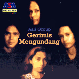 Dengarkan lagu Gerimis Mengundang nyanyian Asli Group dengan lirik