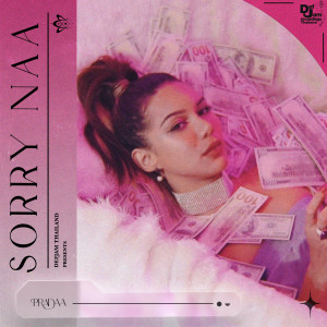 ดาวน์โหลดและฟังเพลง Sorry Naa พร้อมเนื้อเพลงจาก PRADAA