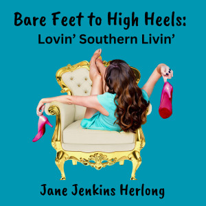 อัลบัม Bare Feet to High Heels: Lovin' southern Livin' ศิลปิน Jane Jenkins Herlong
