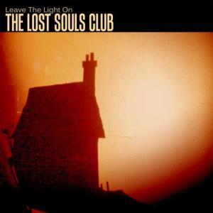 The Lost Souls Club的專輯Leave The Light On