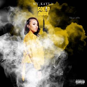 ดาวน์โหลดและฟังเพลง Solid Dude (Explicit) พร้อมเนื้อเพลงจาก My_Kayla