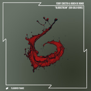 Listen to Bloodstream (Ben Gold Remix) song with lyrics from Ferry Corsten