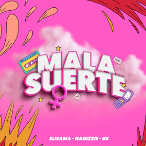 收听Elisama的Mala Suerte (Explicit)歌词歌曲