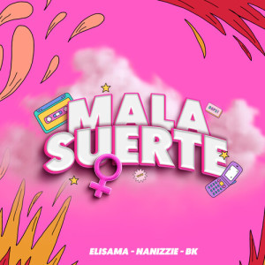 Mala Suerte (Explicit) dari Elisama