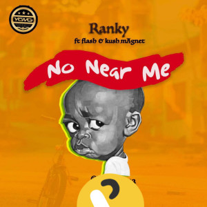 Listen to No Near Me song with lyrics from Ranky