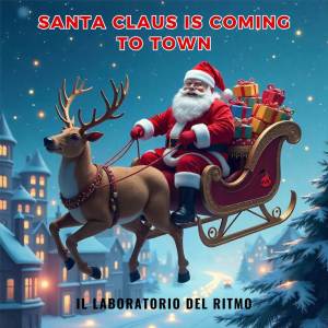收聽Il Laboratorio del Ritmo的Santa Claus is coming to town歌詞歌曲