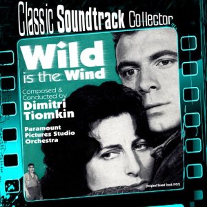Paramount Pictures Studio Orchestra的專輯Wild Is the Wind (Original Soundtrack) [1957]