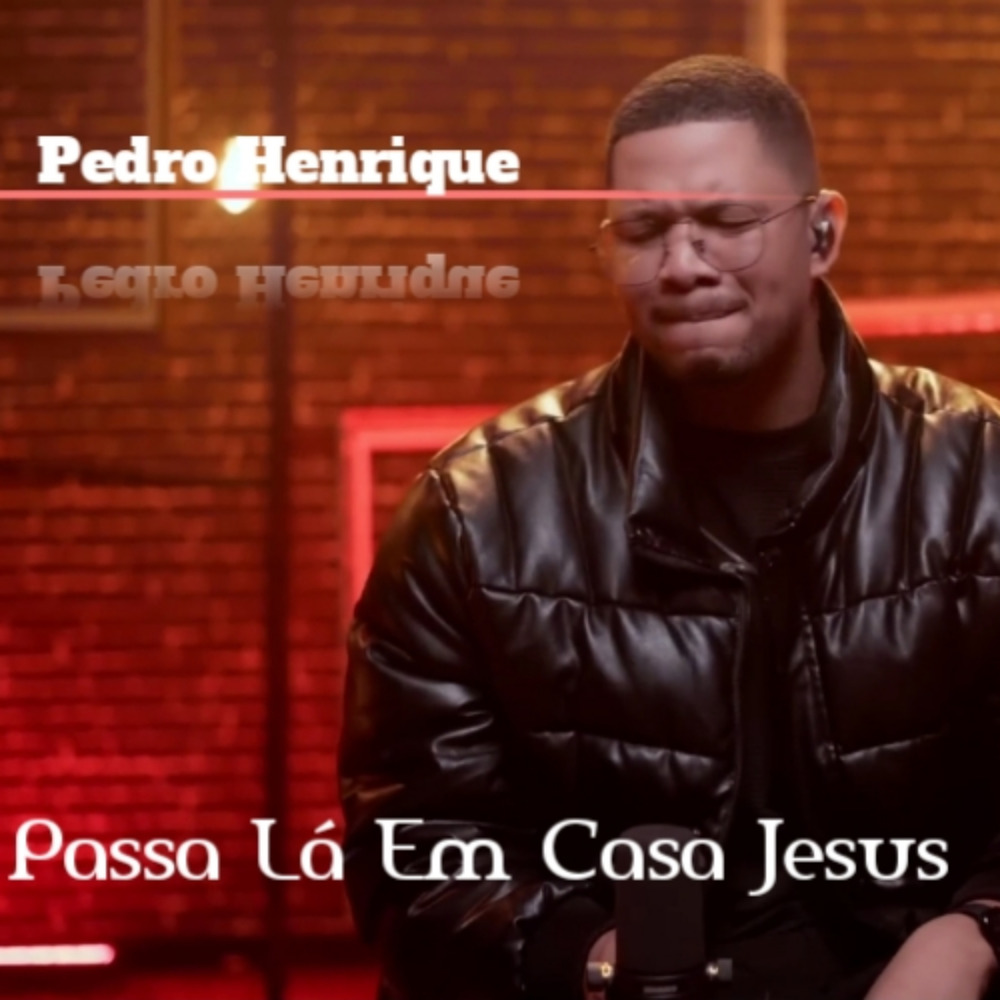 Passa Lá Em Casa Jesus