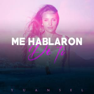 ดาวน์โหลดและฟังเพลง Me hablaron de ti (其他) พร้อมเนื้อเพลงจาก Yuansel
