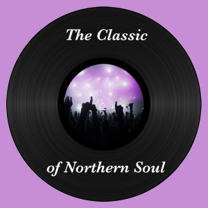 The Classics of Northern Soul dari Various Artists