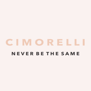 Album Never Be the Same from Cimorelli