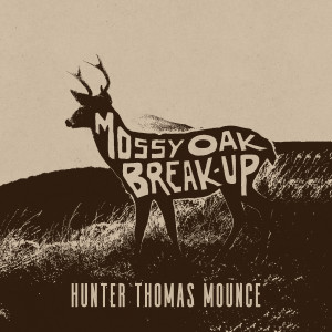 Album Mossy Oak Break-Up from Hunter Thomas Mounce