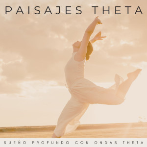 อัลบัม Paisajes Theta: Sueño Profundo Con Ondas Theta ศิลปิน Binaural Beats sueño profundo