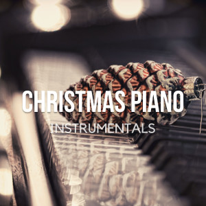 Album Christmas Piano Instrumentals - Cozy Instrumental Winter Music from Christmas Jazz Holiday Music