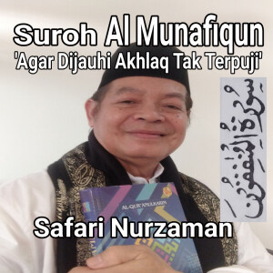 Album Suroh Al Munafiqun 'Agar Dijauhi Akhlaq Tak Terpuji' from Safari Nurzaman