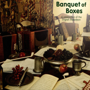 อัลบัม Banquet of Boxes - a Celebration of the English Melodeon ศิลปิน Various