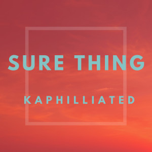 Sure Thing (Explicit) dari Kaphilliated