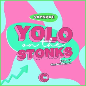 Listen to YOLO on the Stonks (Original Mix) song with lyrics from Saynave