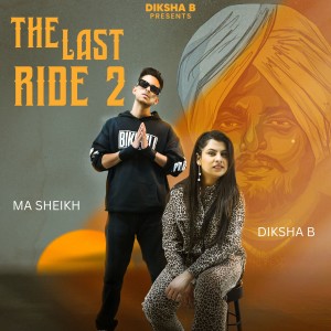 Diksha B的專輯The Last Ride 2