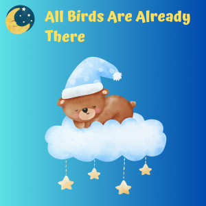 Nursery Rhymes and Kids Songs的專輯All Birds Are Already There