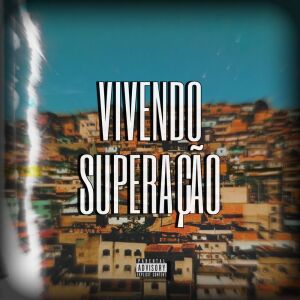 Album Vivendo Superação (Explicit) from MC ART