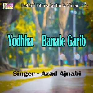 Album Yodhha Banale Garib from Azad Ajnabi