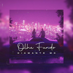 Listen to Olhe Fundo (Explicit) song with lyrics from Diamante