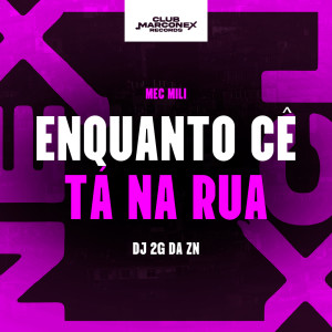 收聽MEC MILI的Enquanto Cê Tá na Rua (Explicit)歌詞歌曲