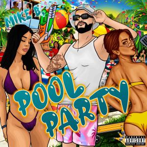 Mike B.的專輯Pool Party (Explicit)