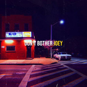 ดาวน์โหลดและฟังเพลง Don't Bother (Explicit) พร้อมเนื้อเพลงจาก Joey