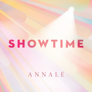收聽Annalé的Showtime歌詞歌曲