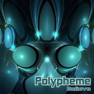 收聽Polypheme的Believe歌詞歌曲
