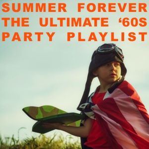 Various Artists的專輯Summer Forever: The Ultimate '60s Party Playlist